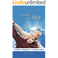 Emociones del Amor: Pasión- Empatía y Comprensión